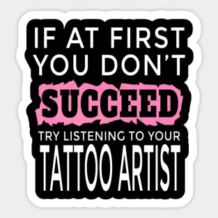 Succeed Tattoo Artist Men Women Sticker